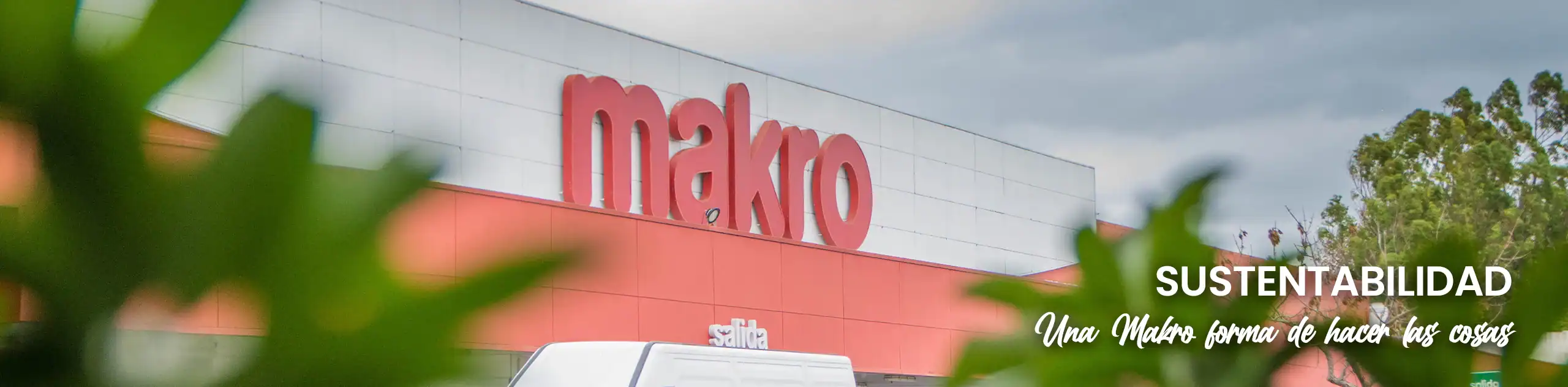 SUSTENTABILIDAD. Una Makro forma de hacer las cosas SUSTENTABILIDAD.<br />
Una Makro forma de hacer las cosas